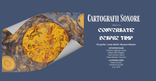 Cartografii Sonore, la Muzeul Hărților, pe 25 aprilie. FOTO: Comunicat de Presă