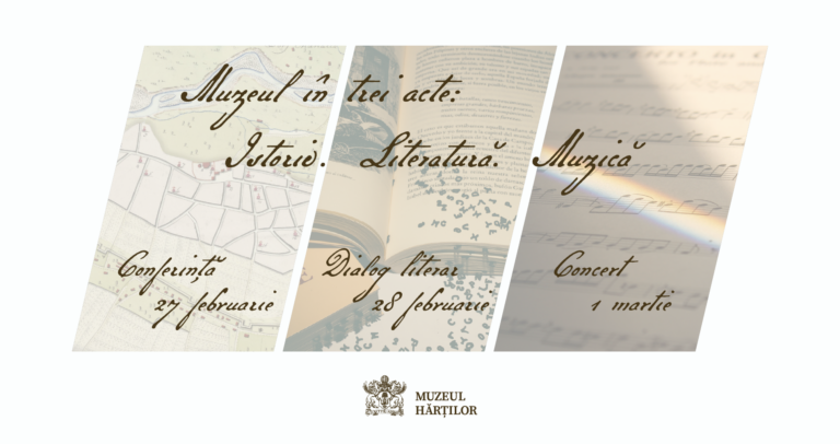 „Muzeul în trei acte: istorie, literatură, muzică”, trei evenimente speciale la Muzeul Hărților