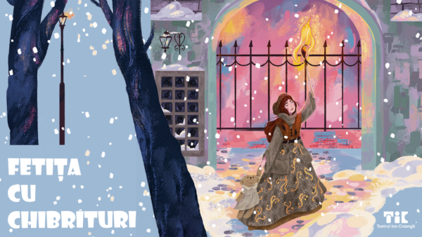 Premiera la Teatrul Ion Creangă, de Ziua Culturii Naționale. Spectacolul „Fetița cu chibrituri” se joacă pe 15 ianuarie. FOTO: TIC